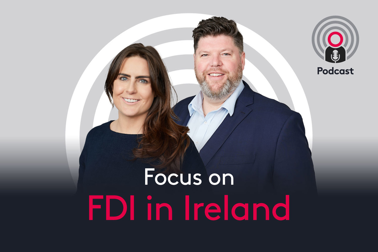 FDI in Ireland Blathnaid and Dom Podcast